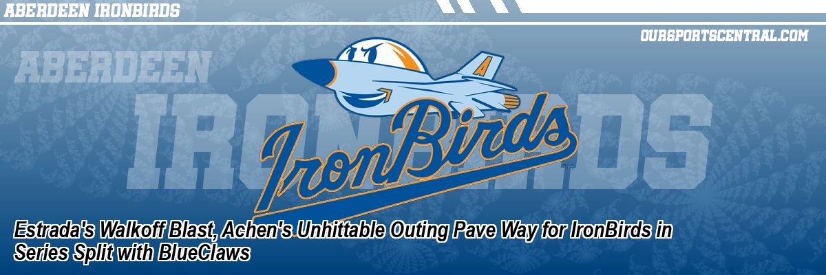 Estrada's Walkoff Blast, Achen's Unhittable Outing Pave Way for IronBirds in Series Split with BlueClaws