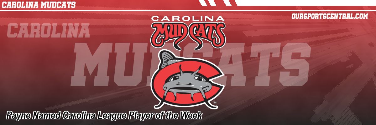 Payne Named Carolina League Player of the Week