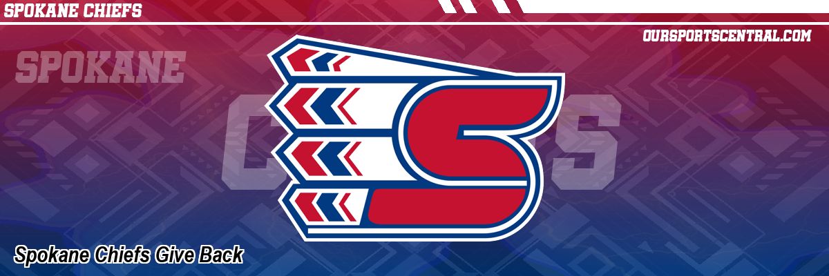 Spokane Chiefs Give Back