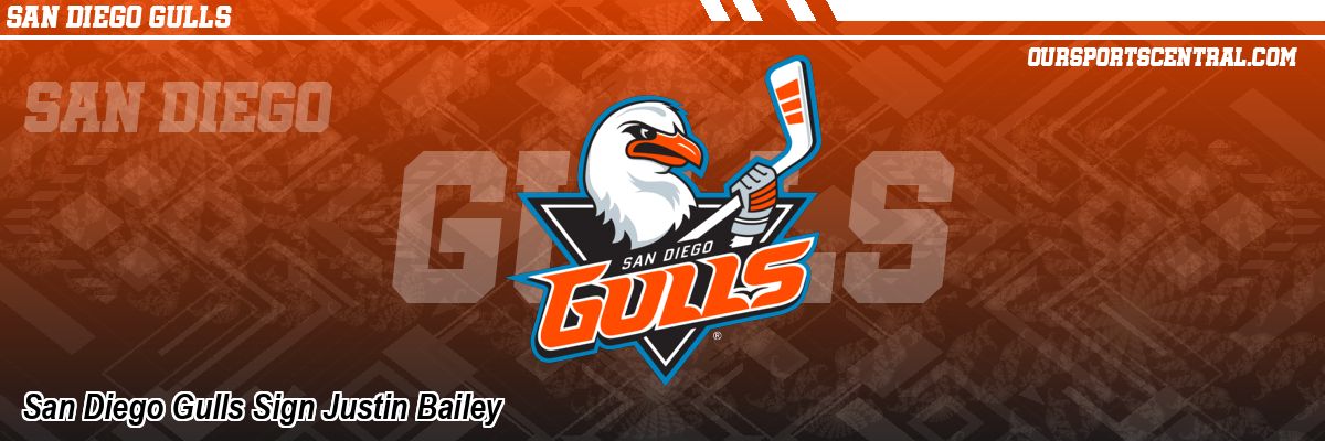 San Diego Gulls Sign Justin Bailey