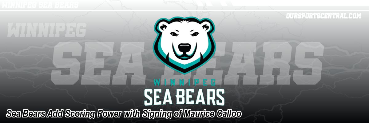 Sea Bears Add Scoring Power with Signing of Maurice Calloo