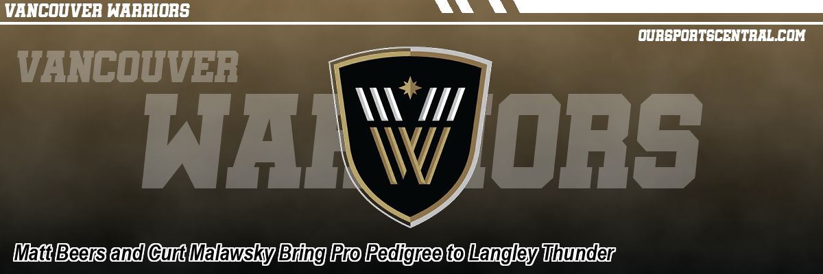 Matt Beers and Curt Malawsky Bring Pro Pedigree to Langley Thunder
