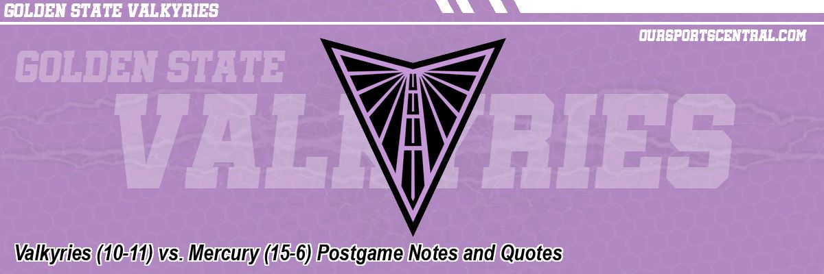 Valkyries (10-11) vs. Mercury (15-6) Postgame Notes and Quotes