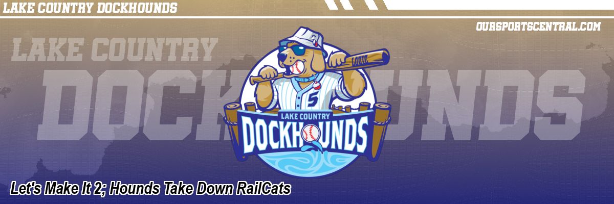 Let's Make It 2; Hounds Take Down RailCats