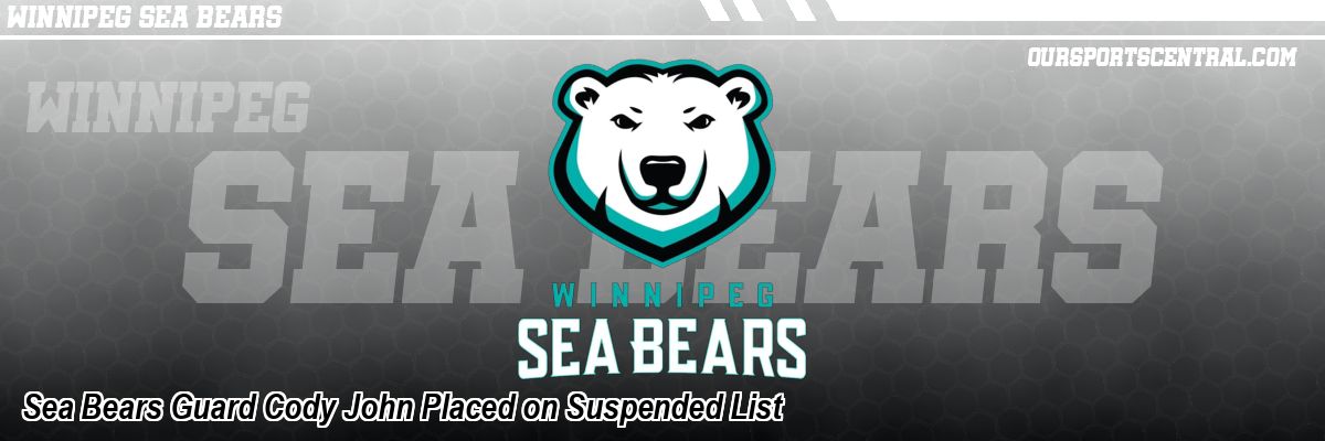 Sea Bears Guard Cody John Placed on Suspended List