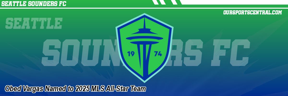Obed Vargas Named to 2025 MLS All-Star Team