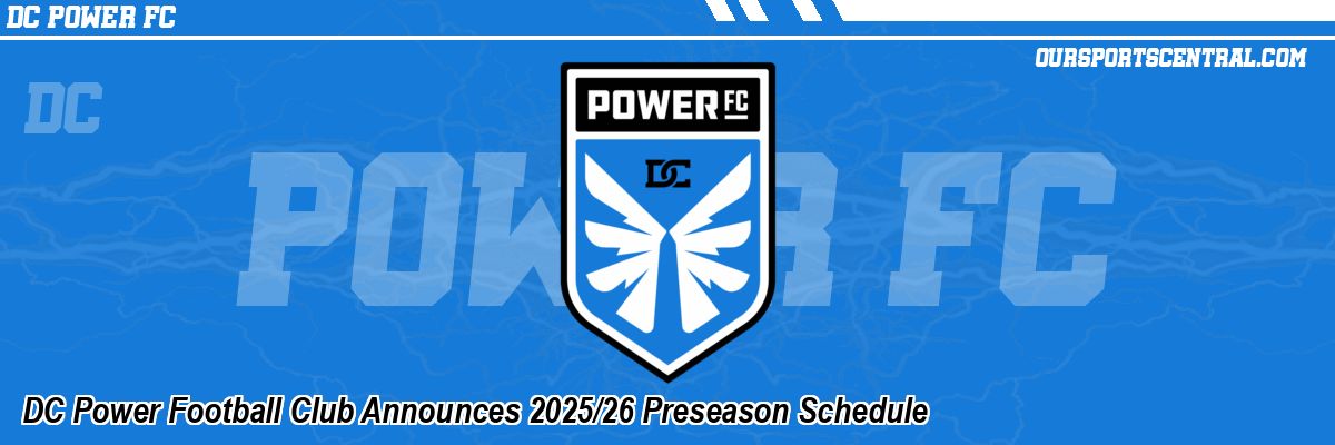 DC Power Football Club Announces 2025/26 Preseason Schedule