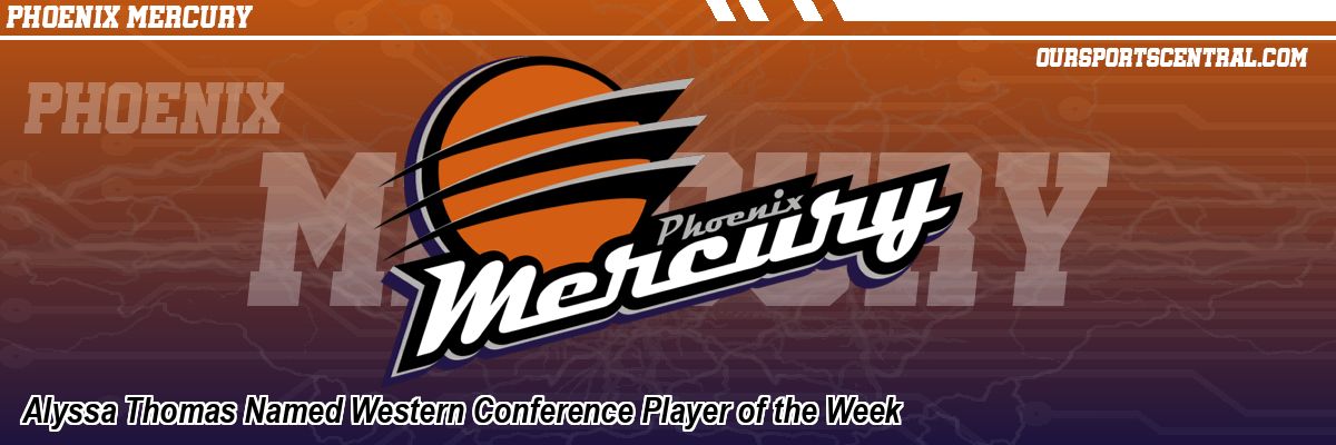 Alyssa Thomas Named Western Conference Player of the Week