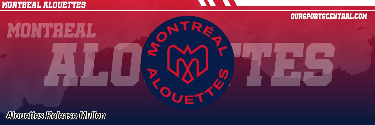 Alouettes Release Mullen