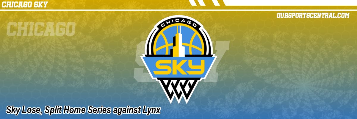 Sky Lose, Split Home Series against Lynx