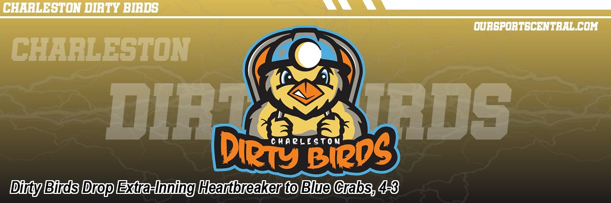 Dirty Birds Drop Extra-Inning Heartbreaker to Blue Crabs, 4-3
