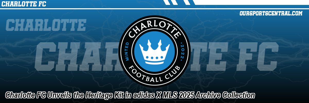 Charlotte FC Unveils the Heritage Kit in adidas X MLS 2025 Archive Collection
