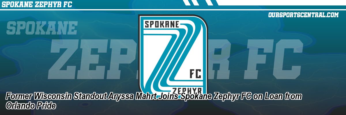 Former Wisconsin Standout Aryssa Mahrt Joins Spokane Zephyr FC on Loan from Orlando Pride