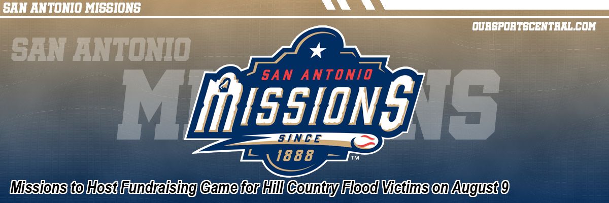 Missions to Host Fundraising Game for Hill Country Flood Victims on August 9