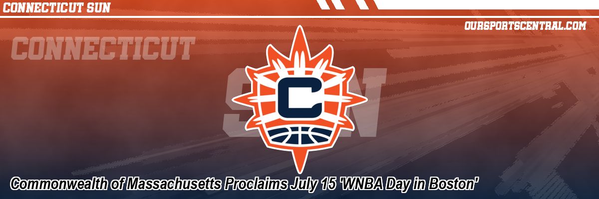 Commonwealth of Massachusetts Proclaims July 15 'WNBA Day in Boston'