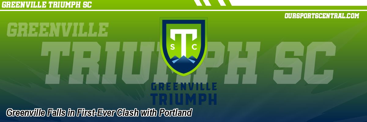 Greenville Falls in First-Ever Clash with Portland