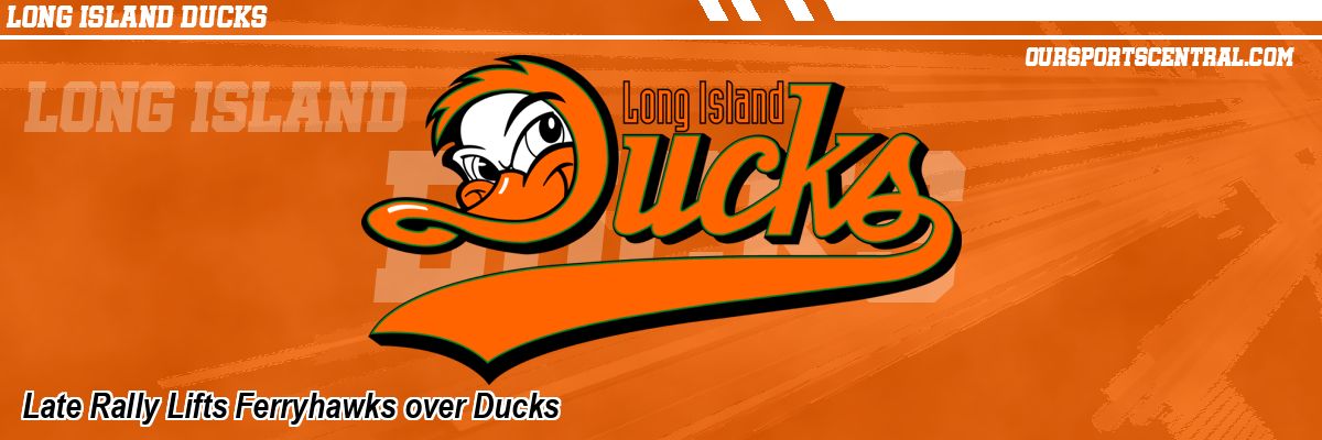 Late Rally Lifts Ferryhawks over Ducks