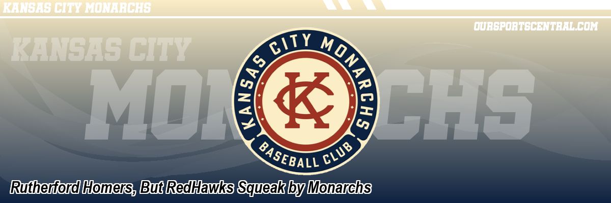 Rutherford Homers, But RedHawks Squeak by Monarchs
