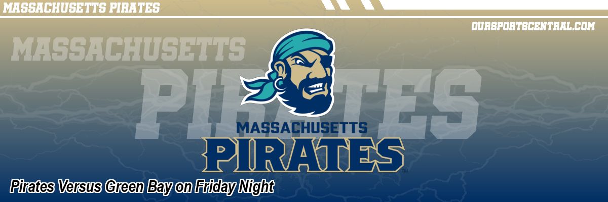 Pirates Versus Green Bay on Friday Night