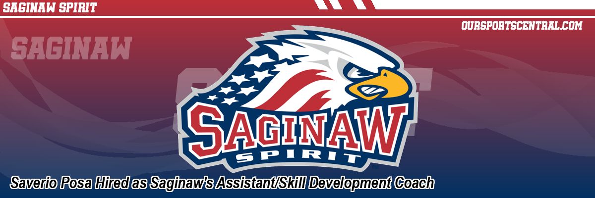 Saverio Posa Hired as Saginaw's Assistant/Skill Development Coach