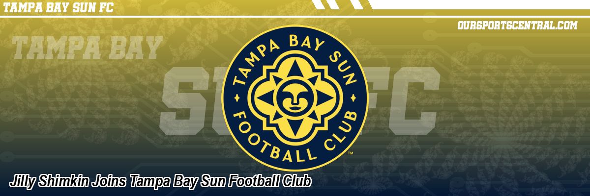 Jilly Shimkin Joins Tampa Bay Sun Football Club
