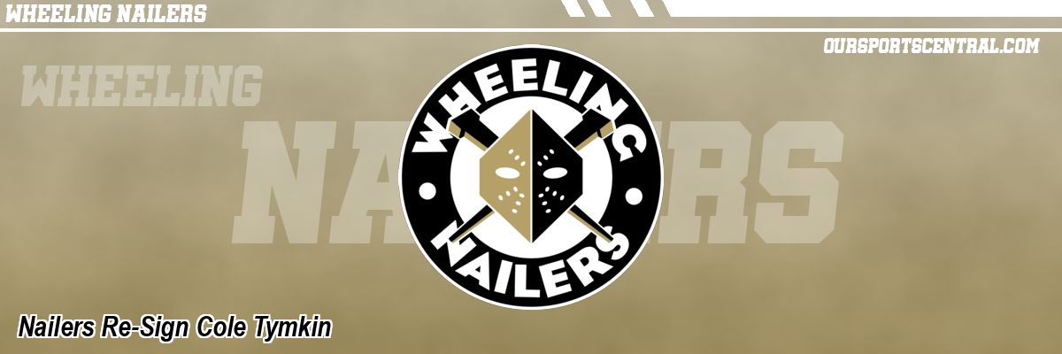 Nailers Re-Sign Cole Tymkin