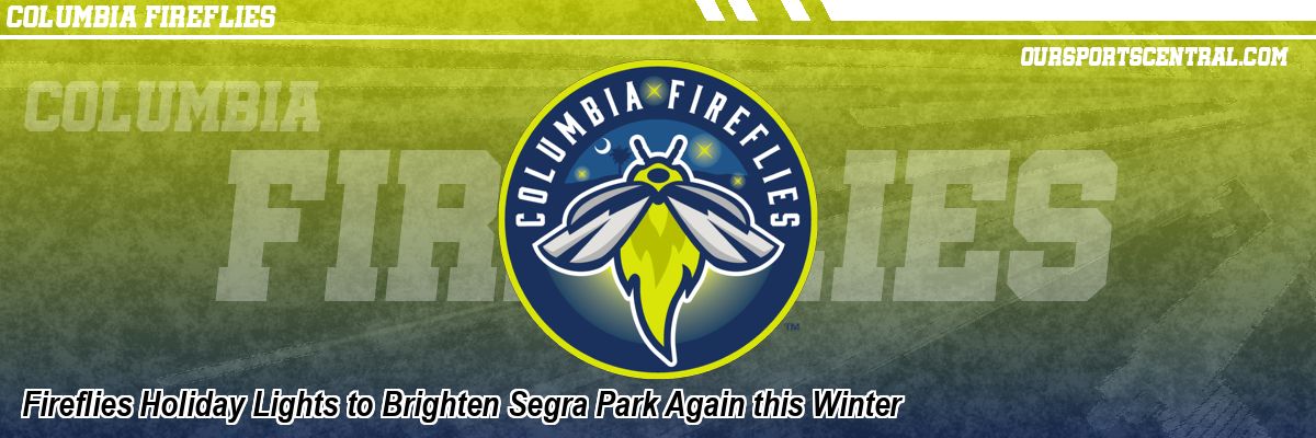Fireflies Holiday Lights to Brighten Segra Park Again this Winter