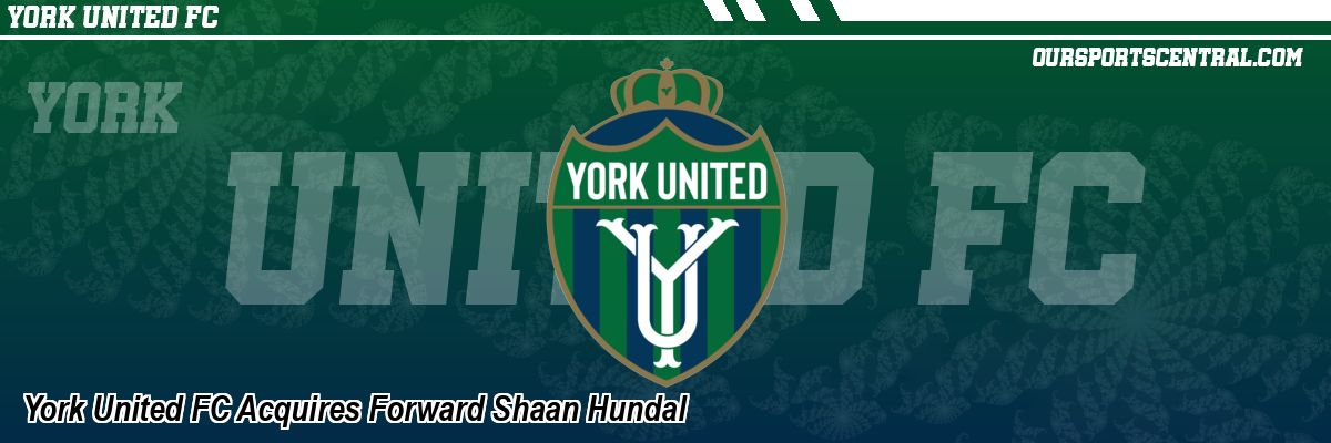 York United FC Acquires Forward Shaan Hundal