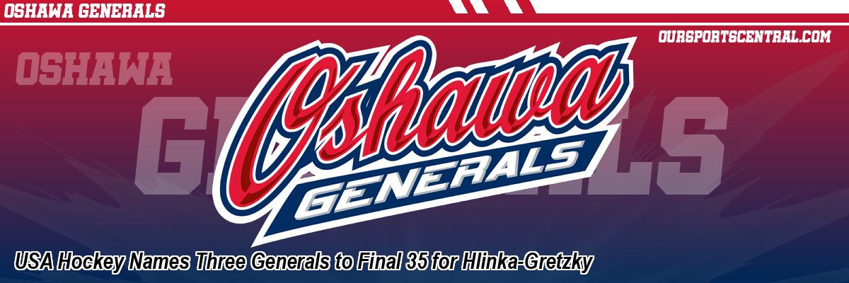 USA Hockey Names Three Generals to Final 35 for Hlinka-Gretzky