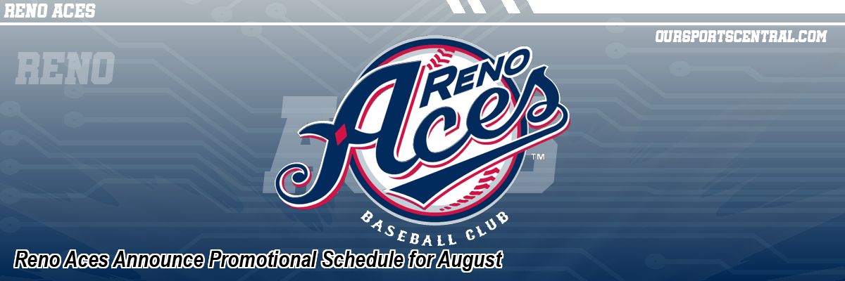 Reno Aces Announce Promotional Schedule for August