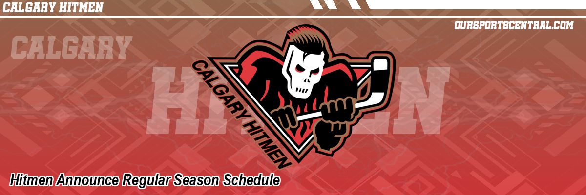Hitmen Announce Regular Season Schedule