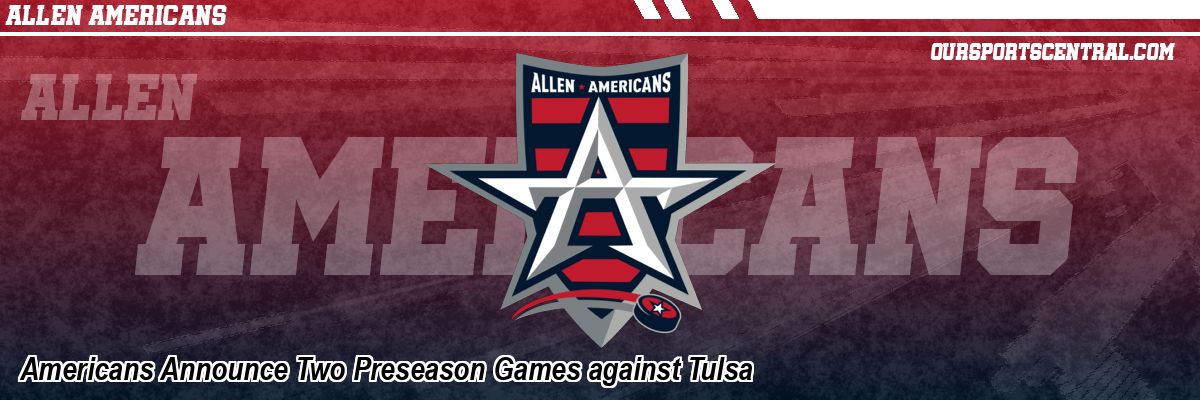 Americans Announce Two Preseason Games against Tulsa