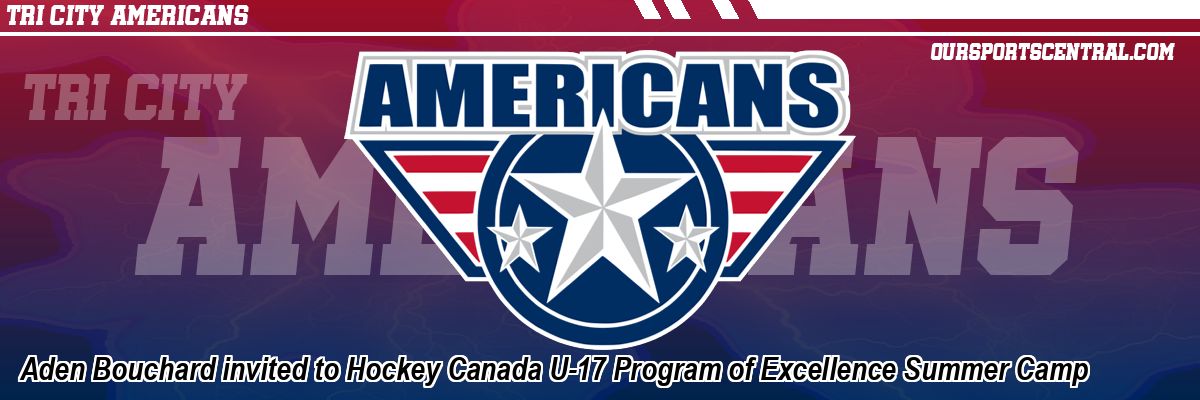Aden Bouchard invited to Hockey Canada U-17 Program of Excellence Summer Camp
