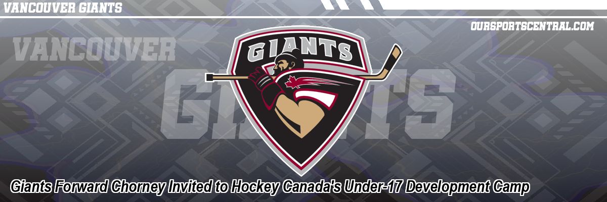 Giants Forward Chorney Invited to Hockey Canada's Under-17 Development Camp