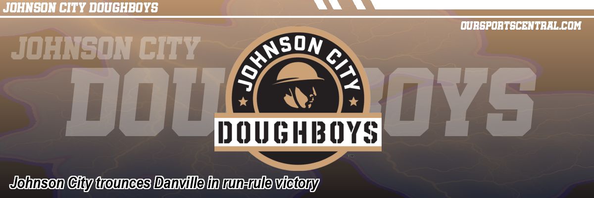 Johnson City trounces Danville in run-rule victory