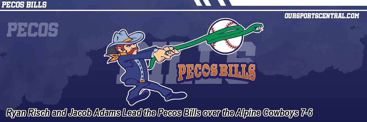 Ryan Risch and Jacob Adams Lead the Pecos Bills over the Alpine Cowboys 7-6