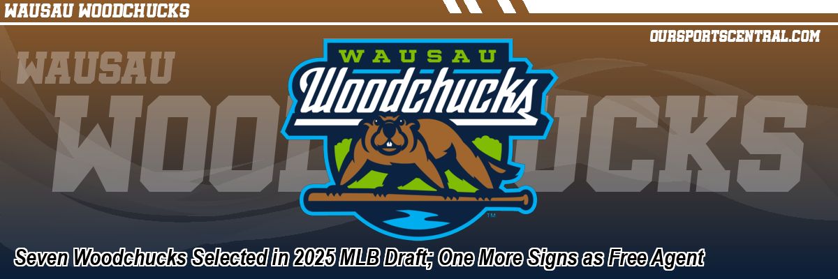 Seven Woodchucks Selected in 2025 MLB Draft; One More Signs as Free Agent