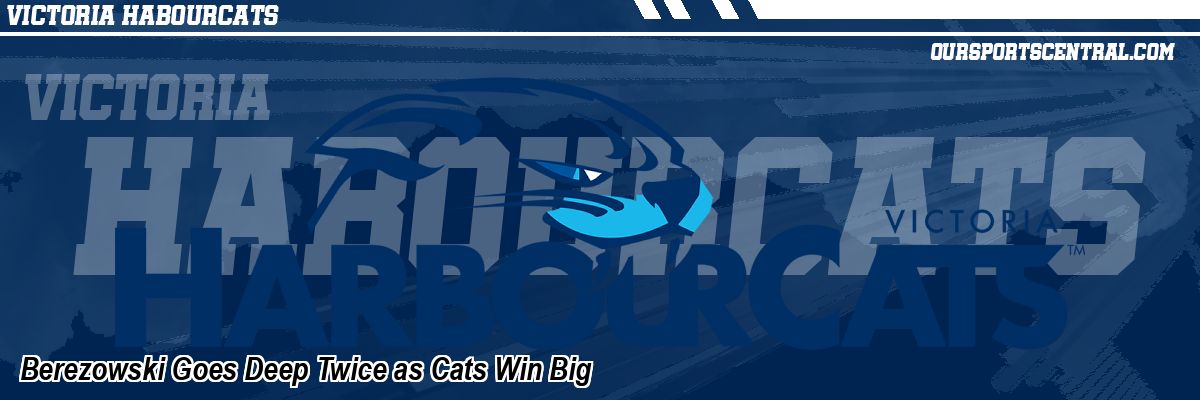 Berezowski Goes Deep Twice as Cats Win Big