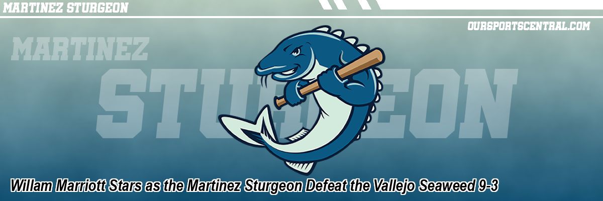 Willam Marriott Stars as the Martinez Sturgeon Defeat the Vallejo Seaweed 9-3