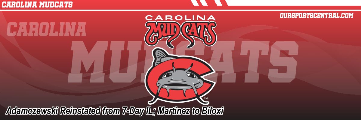 Adamczewski Reinstated from 7-Day IL; Martinez to Biloxi