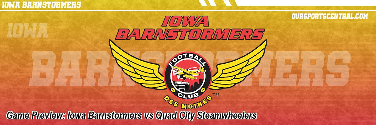Game Preview: Iowa Barnstormers vs Quad City Steamwheelers