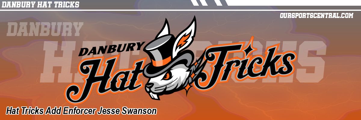 Hat Tricks Add Enforcer Jesse Swanson