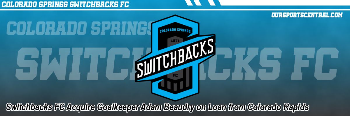 Switchbacks FC Acquire Goalkeeper Adam Beaudry on Loan from Colorado Rapids