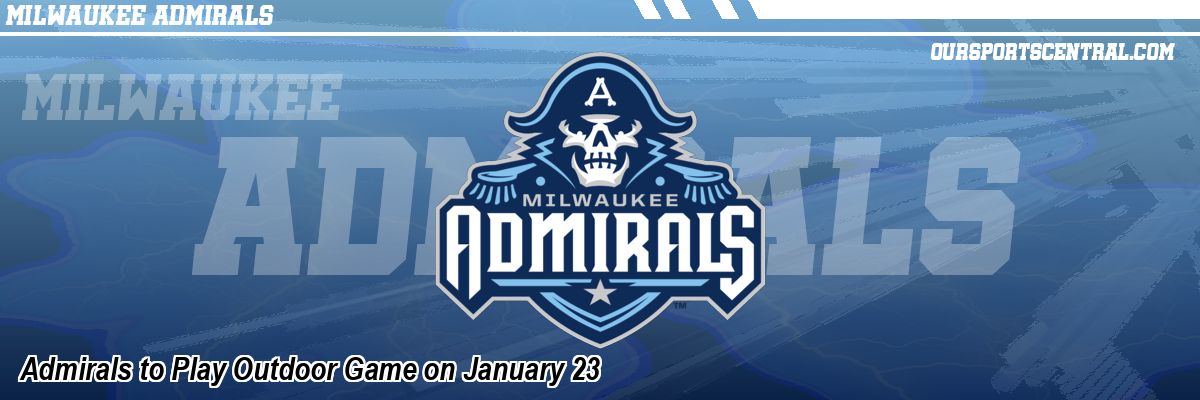 Admirals to Play Outdoor Game on January 23