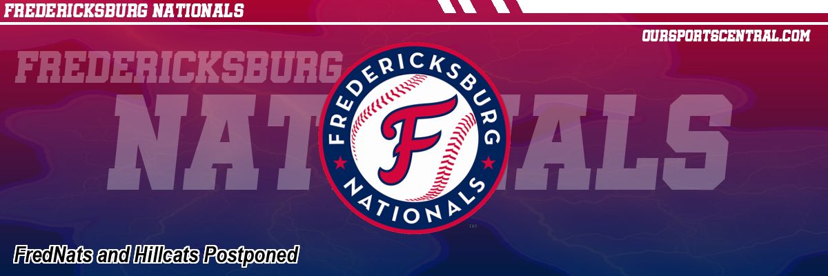 FredNats and Hillcats Postponed