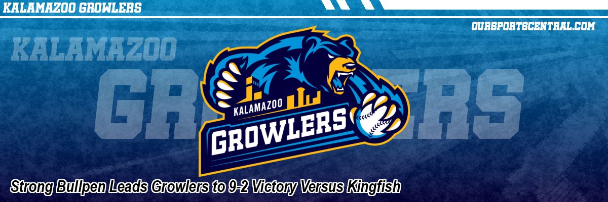 Strong Bullpen Leads Growlers to 9-2 Victory Versus Kingfish