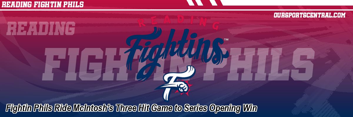Fightin Phils Ride McIntosh's Three Hit Game to Series Opening Win