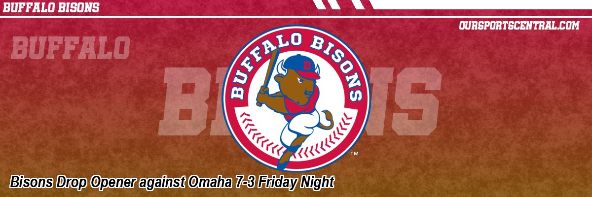 Bisons Drop Opener against Omaha 7-3 Friday Night