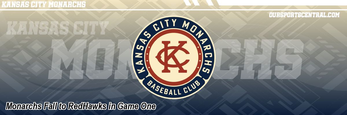 Monarchs Fall to RedHawks in Game One