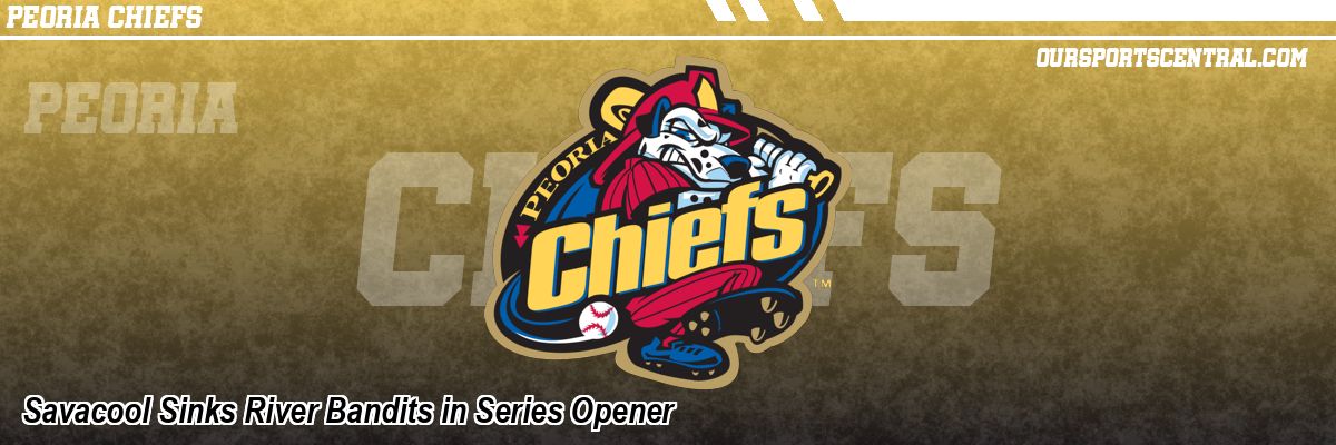Savacool Sinks River Bandits in Series Opener
